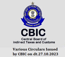 Note on various circulars issued by CBIC on 27.10.2023