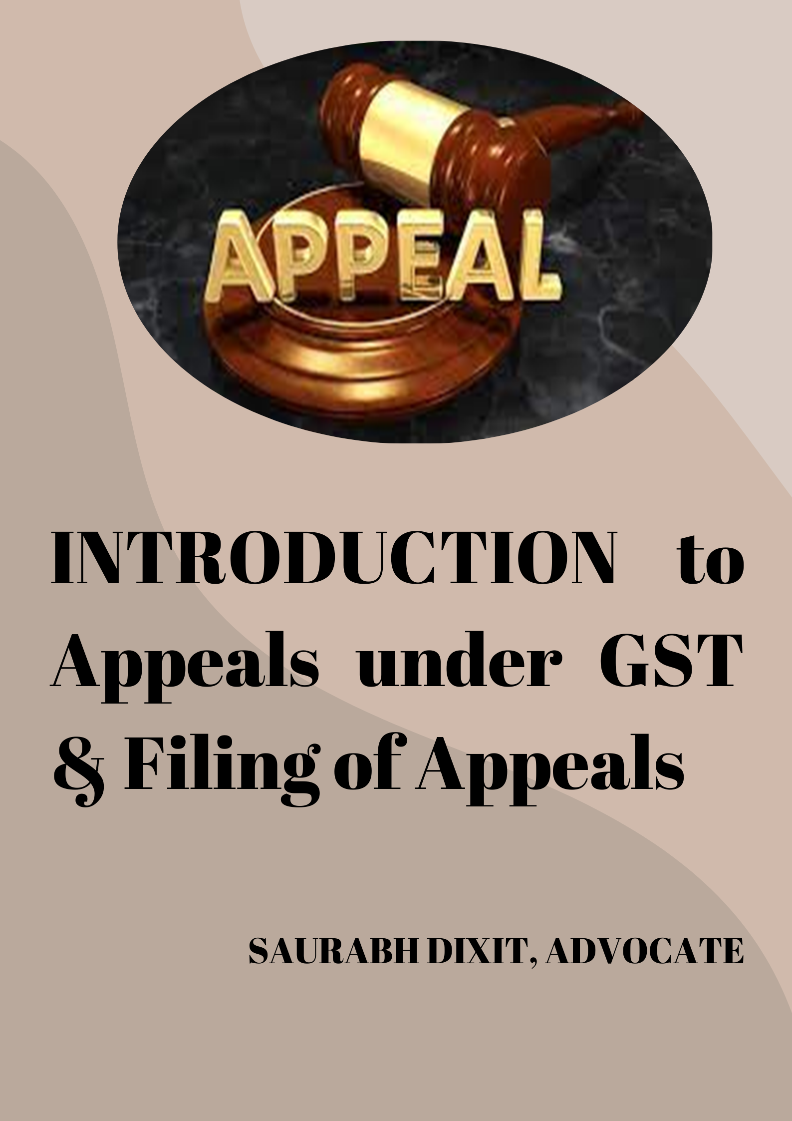 Presentation of Appeal Process under GST Law & Procedure.