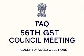 FQAs on 56th Meeting of the GST Council on 3rd September, 2025