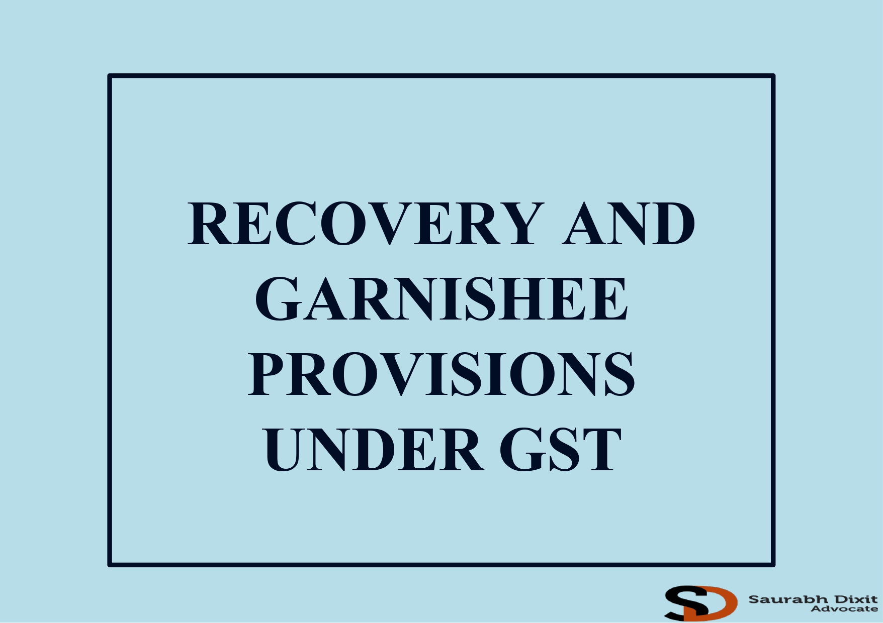 Garnishee Proceedings under GST – Know Your Rights & Obligations